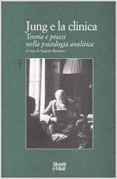 Jung e la clinica – teoria e prassi della Psicologia Analitica