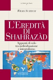 L’eredità di Shahrazàd – Appunti di volo tra individuazione e integralismo