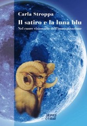 Il satiro e la luna blu – Nel cuore visionario dell’immaginazione